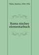Ruma?nisches elementarbuch, Tiktin, Hariton, 1850-1936 