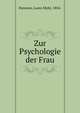 Zur Psychologie der Frau, Hansson, Laura Mohr, 1854- 