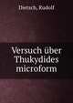 Versuch ?ber Thukydides microform, Dietsch, Rudolf 