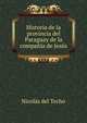 Historia de la provincia del Paraguay de la compania de Jesus, Nicolas del Techo 