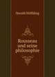Rousseau und seine philosophie, Hoffding Harald 