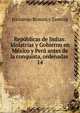 Repblicas de Indias: Idolatrias y Gobierno en Mxico y Per antes de la conquista, ordenadas .. 14, Jeronimo Roman y Zamora 