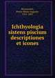 Ichthyologia sistens piscium descriptiones et icones, Broussonet, Pierre Marie Auguste, 1761-1807 