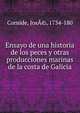 Ensayo de una historia de los peces y otras producciones marinas de la costa de Galicia, Cornide, Jos?©, 1734-180 