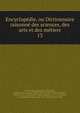 Encyclopdie, ou Dictionnaire raisonn des sciences, des arts et des mtiers. 13, Soci?t? typographique di Neuch?tel, publisher,John Adams Library (Boston Public Library),Diderot, Denis, 1713-1784,Alembert, Jean Le Rond d', 1717-1783,Pellet, J-L., publisher,Adams, John, 1735-1826, former owner 