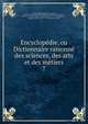 Encyclopedie, ou Dictionnaire raisonne des sciences, des arts et des metiers, Soci?t? typographique di Neuch?tel, publisher,John Adams Library (Boston Public Library),Diderot, Denis, 1713-1784,Alembert, Jean Le Rond d', 1717-1783,Pellet, J-L., publisher,Adams, John, 1735-1826, former owner 