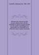 Histoire des sciences et des savants depuis deux si?cles : pr?c?d?e et suivie d'autres ?tudes sur des sujets scientifiques en particulier sur l'h?r?dit? et la s?lection dans l'esp?ce humaine, Candolle, Alphonse de, 1806-1893 