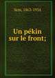 Un pe?kin sur le front;, Sem, 1863-1934 