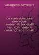 De claris sodalibus provinciae taurinensis Societatis Iesu commentarii conscripti et exornati, Casagrandi, Salvatore 