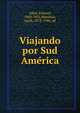 Viajando por Sud Ame?rica, Albes, Edward, 1868-1921,Warshaw, Jacob, 1878-1944, ed 