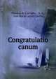 Congratulatio canum, Thomaz de Carvalho , A. A., Jos? Maria Latino Coelho 