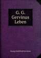 G. G. Gervinus Leben, Georg Gottfried Gervinus 