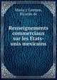 Renseignements commerciaux sur les E?tats-unis mexicains, Maria y Campos, Ricardo de 