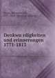 Denkwu?rdigkeiten und erinnerungen 1771-1813, Boyen, Hermann von, 1771-1848. [from old catalog] 
