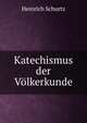 Katechismus der Volkerkunde, Heinrich Schurtz 