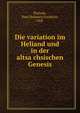 Die variation im Heliand und in der altsa?chsischen Genesis, Pachaly, Paul Heinrich Friedrich, 1868- 