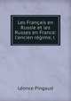 Les Fran?ais en Russie et les Russes en France: l'ancien r?gime, l ., Leonce Pingaud 