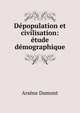 D?population et civilisation: ?tude d?mographique, Arsene Dumont 