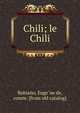 Chili; le Chili, Robiano, Euge?ne de, comte. [from old catalog] 