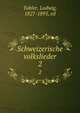 Schweizerische volkslieder. Band 2, Tobler, Ludwig, 1827-1895, ed 
