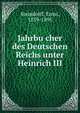 Jahrbu?cher des Deutschen Reichs unter Heinrich III., Steindorff, Ernst, 1839-1895 