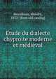 E?tude du dialecte chyproite moderne et me?die?val, Beaudouin, Mondry, 1852- [from old catalog] 
