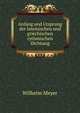Anfang und Ursprung der lateinischen und griechischen rythmischen Dichtung, Wilhelm Meyer 