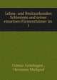 Lehns- und Besitzurkunden Schlesiens und seiner einzelnen Frstenthmer im .. 1, Colmar Gr?nhagen , Hermann Markgraf 