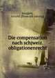 Die compensation nach schjweiz. obligationenrecht, Janggen, Arnold. [from old catalog] 