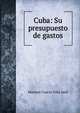 Cuba: Su presupuesto de gastos, Mariano Cancio Villa Amil 