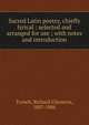 Sacred Latin poetry, chiefly lyrical : selected and arranged for use ; with notes and introduction, Trench Richard Chenevix 
