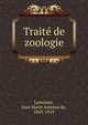 Traite de zoologie, Lanessan, Jean Marie Antoine de, 1843-1919 