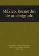 Me?xico. Recuerdos de un emigrado, Quevedo y Zubieta, Salvador, 1859-1935,Castelar, Emilio, 1832-1899 
