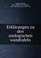 Erklarungen zu den zoologischen wandtafeln, Leuckart, Rudolf, 1823-1898,Nitsche, Hinrich, 1845-1902,Chun, Karl, 1852-1914 