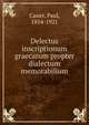 Delectus inscriptionum graecarum propter dialectum memorabilium, Cauer, Paul, 1854-1921 