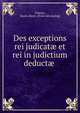 Des exceptions rei judicatae et rei in judictium deductae, Vinesiu, Basile Alexis. [from old catalog] 