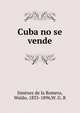 Cuba no se vende, Jime?nez de la Romera, Waldo, 1835-1896,W. G. R 