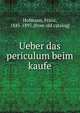 Ueber das periculum beim kaufe, Hofmann, Franz, 1845-1897. [from old catalog] 