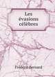 Les evasions celebres, Frederic Bernard 