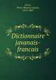 Dictionnaire javanais-francais, Favre, Pierre E?tienne Lazare, 1812-1887 
