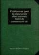 Conf?rences pour la n?gociation d'un nouveau trait? de commerce et de ., Ministere des affaires etrangeres 