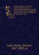 Parnaso cubano. Coleccion de poesias selectas de autores cubanos, desde Zequeira a? nuestros dias; precedida de una introduccion histo?rico-cri?tica sobre el desarrollo de la poesi?a en Cuba, Lo?pez Prieto, Antonio, 1847-1883, ed 