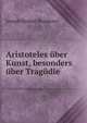 Aristoteles uber Kunst, besonders uber Tragodie, Joseph Hubert Reinkens 