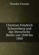 Christian Friedrich Scherenberg und das literarische Berlin von 1840 bis 1860, Theodor Fontane 