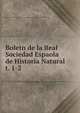Boletn de la Real Sociedad Espaola de Historia Natural. t. 1-2, Real Sociedad Espaola de Historia Natural,Museo Nacional de Ciencias Naturales (Spain) 