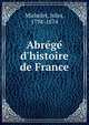 Abre?ge? d'histoire de France, Michelet Jules 