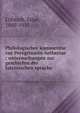 Philologischer kommentar zur Peregrinatio Aetheriae : untersuchungen zur geschichte der lateinischen sprache, L?fstedt, Einar, 1880-1955 