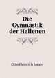 Die Gymnastik der Hellenen, Otto Heinrich Jaeger 