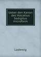 Ueber den Kanon des Volcatius Sedigitus microform, Ladewig 