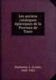 Les anciens catalogues episcopaux de la Province de Tours, Duchesne, L. (Louis), 1843-1922 